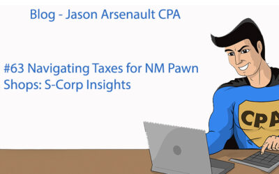 Navigating Taxes for New Mexico Pawn Shops: S-Corp Insights